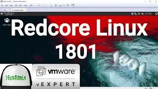 How to Install Redcore Linux 1801 + VMware Tools + Review on VMware Workstation [2018]