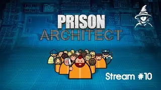 #PrisonArchitect - что там у нас по челленджу? (s02-s10)