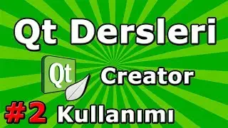 Qt dersleri #2 - Qt Creator Kullanımı - Proje Oluşturma