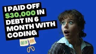 How I Learned to Code in 6 Months and Paid Off $30,000 in Debt 🤯