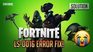 FIX  Error Code: LS-0016 in Fortnite Battle Royale - Chapter 3 Season 4