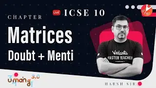 Matrices Class 10 (Doubt + Menti Quiz) ICSE Class 10 Maths Chapter 9 (Term 1 Exam) | Selina Vedantu