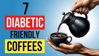 7 Best Coffees for Diabetes – Your Guide to Safe Sipping