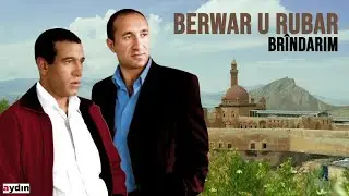 Berwar û Rubar - Brîndarim