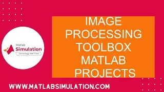 Image Processing Toolbox Matlab Projects | Video Processing Using Matlab | Image Processing Project