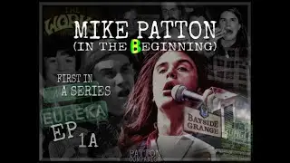 Mike Patton | EP 1A (Part One, Episode One) - In The Beginning | Biography Series