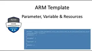 116. MS Azure Administrator Associate AZ 104 - ARM parameter, variable and resources section