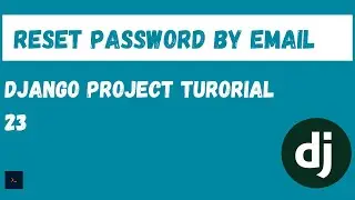 How to implement Django User Password Reset [23]