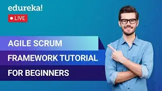 Agile Scrum Framework Tutorial For Beginners | Agile Scrum Framework Training | Edureka Live - 3