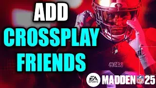 How To Add Crossplay Friends In Madden NFL 25 On PS5 & Xbox Series X|S