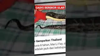 Gadis Cantik Berekor Panjang Seperti Ular Di China