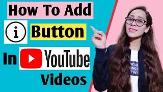 I Button Kaise Lagaye | How To Add I Button In YouTube Videos | How To Add I Cards in YouTube Videos