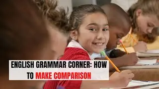 An Overview of Degrees of Comparison in English Grammar | ITTT | TEFL Blog