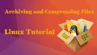 Archiving and compressing files using Linux Tools Amazing Class