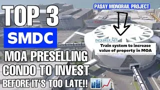 TOP 3 SMDC MOA PRE-SELLING CONDO TO INVEST (BEFORE IT’S TOO LATE) 🏙📈