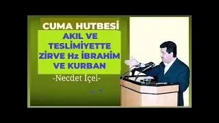 CUM'A HUTBESİ  ''AKIL VE TESLİMİYETTE ZİRVE Hz  İBRAHİM VE KURBAN (23.6.2023)