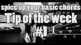 Tip Of The Week #1 | Spice up Your Basic Chords | Guitar Lesson |