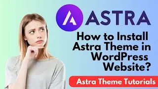 How to Install Astra Theme in WordPress & Customize Like a Pro? Step-By-Step 😱 Big Surprise ⚡💸