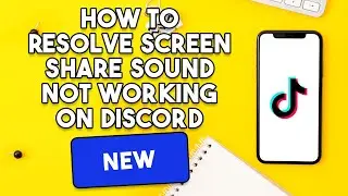 How To Resolve Screen Share Sound Not Working On Discord [NEW]