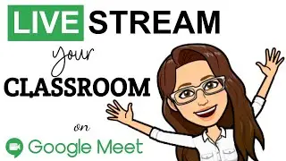Live Stream your Classroom with Google Meet!