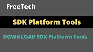 SDK Platform Tools download 2021