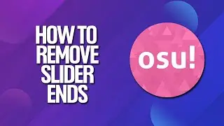 How To Remove Slider Ends In Osu! Tutorial