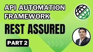 Part 2: Building API Automation Testing Framework in Rest Assured from from Scratch