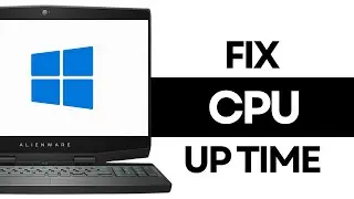 How to Fix CPU Up Time on Windows 11