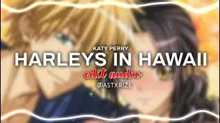 (YOU AND I) HARLEYS IN HAWAII EDIT AUDIO- KATY PERRY