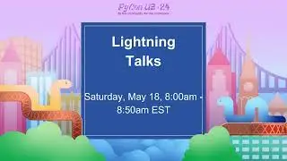 Lightning Talks - May 18, 8am