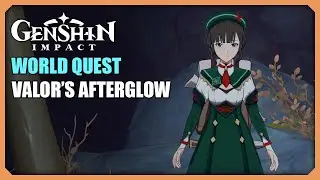 Valor's Afterglow | World Quest | Genshin Impact