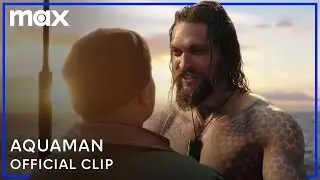 Aquaman Reunites with His Dad | Aquaman | Max