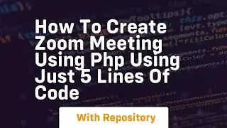 How to create zoom meeting using php using just 5 lines of code