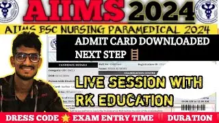 AIIMS BSC NURSING ADMIT CARD DOWNLOADED NEXT STEP ‼️DRESS CODE ❓EXAM DURATION LIVE SESSION