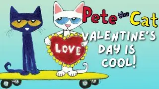 Pete the Cat: Valentine's Day is Cool - Animated Read Aloud