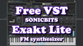 Free VST - SONICBITS Exakt Lite (FM synthesizer)