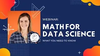 Math for Data Science Webinar with Metis