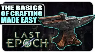 Understanding The Forge In Last Epoch - Crafting Tutorial - Last Epoch 0.9.2