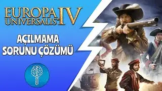 Europa Universalis 4 Açılmama Sorunu Çözümü