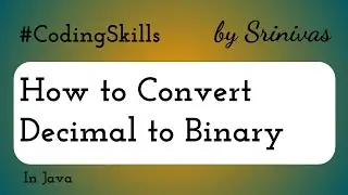 How to Convert Decimal to Binary in Java | Coding Skills