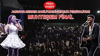 ALTINOVA HERSEK SAHİLİ’NDEKİ GENÇLİK FESTİVALİ'NDE MUHTEŞEM FİNAL