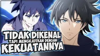 8 Anime Yang MCnya Tidak Dikenal Tapi Mengejutkan Dengan Kekuatannya