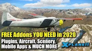 X-plane 11 | THE ULTIMATE List of Freeware Addons 2020 (Part 1) | 65 Addons YOU NEED