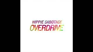 Hippie Sabotage - "Overdrive" [Official Audio]