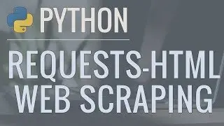 Python Tutorial: Web Scraping with Requests-HTML