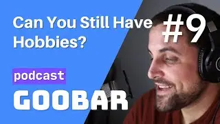 Embrace Your Hobbies To Find Your Genius Zone // software development podcast // goobar #9