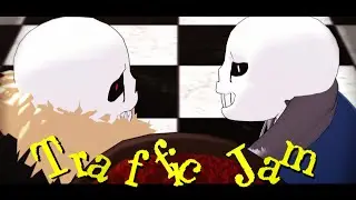 【MMD】トラフィックジャム【UNDERTALE AU】