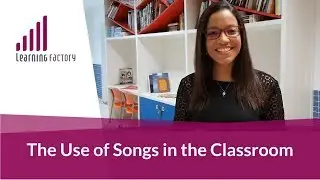 Creative Ways of Using Songs in the Classroom