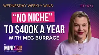 From No Niche to a $400k Year with Meg Burrage |  #WednesdayWeeklyWin