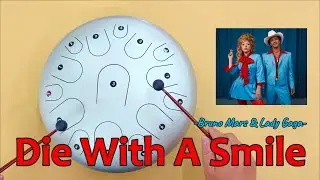 DIE WITH A SMILE (Bruno Mars & Lady Gaga) - Special 15 Tone Steel Tongue Drum